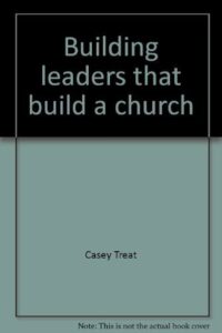 Building Leaders That Build a Church