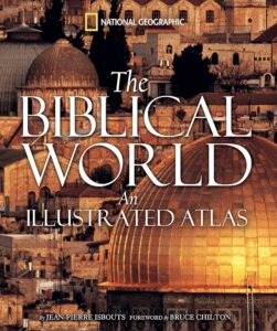 Biblical World – An Illustrated Atlas