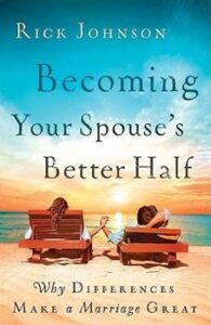 Becoming Your Spouses’ Better Half