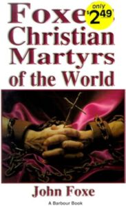 Foxe’s Christian Martyrs of the World