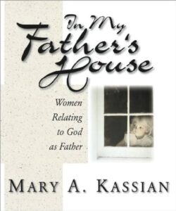In My Father’s House – (Women Relating to God as Father)