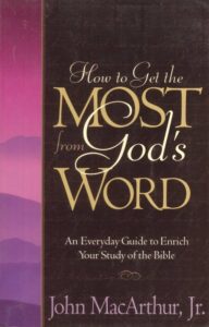 How to Get the Most from God’s Word