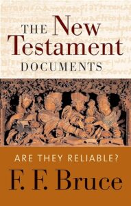 New Testament Documents – Are They Reliable?